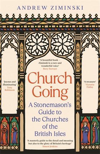 Бумажная книга «Church Going: A Stonemason's Guide to the Churches of the British Isles», автор Эндрю Зимински - фото №1