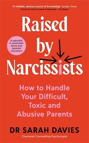 Паперова книга «Raised by Narcissists: How to Handle Your Difficult, Toxic and Abusive Parents», автор Сара Девіс - фото №1