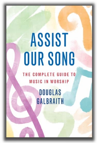 Бумажная книга «Assist Our Song: Music Ministries in the Local Church», автор Дуглас Гэлбрейт - фото №1