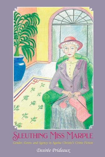 Бумажная книга «Sleuthing Miss Marple: Gender, Genre, and Agency in Agatha Christie's Crime Fiction», автор Дезире Придо - фото №1