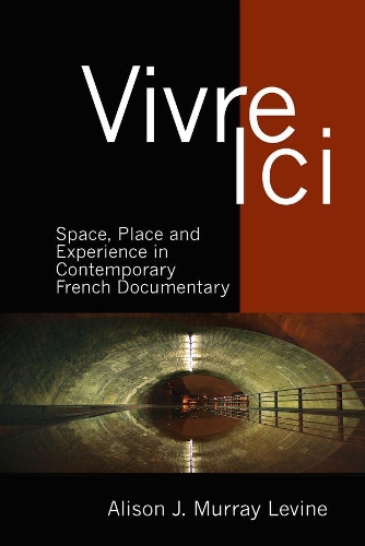 Бумажная книга «Vivre Ici: Space, Place and Experience in Contemporary French Documentary», автор Элисон Дж. Мюррей Левин - фото №1