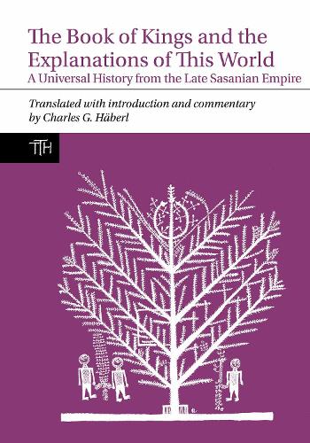 Бумажная книга «The Book of Kings and the Explanations of This World: A Universal History from the Late Sasanian Empire», автор Чарльз Хеберл - фото №1