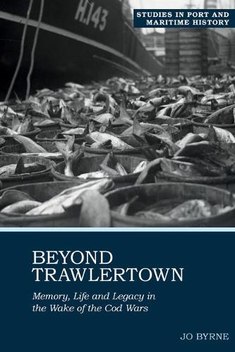 Бумажная книга «Beyond Trawlertown: Memory, Life and Legacy in the Wake of the Cod Wars», автор Джо Бирн - фото №1