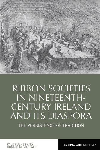 [object Object] «Ribbon Societies in Nineteenth-Century Ireland and Its Diaspora: The Persistence of Tradition», авторов Дональд МакРейлд, Кайл Хьюз - фото №1