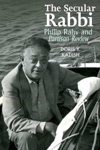 Бумажная книга «The Secular Rabbi: Philip Rahv and Partisan Review», автор Дорис Кадиш - фото №1