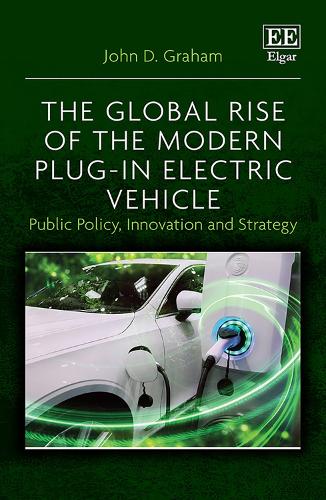 Бумажная книга «The Global Rise of the Modern Plug-In Electric Vehicle: Public Policy, Innovation and Strategy», автор Джон Д. Грэм - фото №1