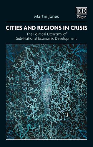 Бумажная книга «Cities and Regions in Crisis: The Political Economy of Sub-National Economic Development», автор Мартин Джонс - фото №1