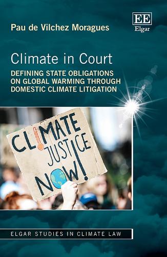 Паперова книга «Climate in Court: Defining State Obligations on Global Warming Through Domestic Climate Litigation», автор Пау де Вільчес Морагес - фото №1