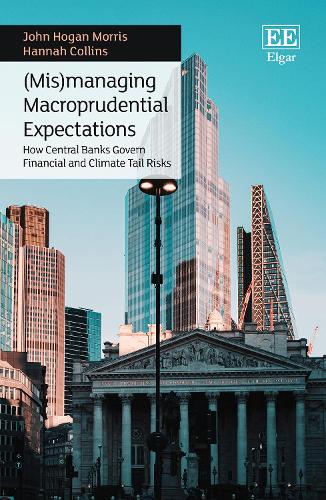 Бумажная книга «(Mis)managing Macroprudential Expectations: How Central Banks Govern Financial and Climate Tail Risks», авторов Ханна Коллинз, Джон Х. Моррис - фото №1