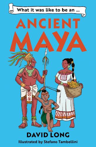 [object Object] «What it was like to be an Ancient Maya», автор Дэвид Лонг - фото №1