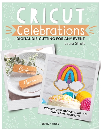 Бумажная книга «Cricut Celebrations - Digital Die-cutting for Any Event» - фото №1