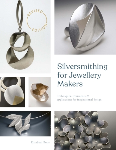 Бумажная книга «Silversmithing for Jewellery Makers (New Edition): Techniques, Treatments & Applications for Inspirational Design», автор Элизабет Боун - фото №1