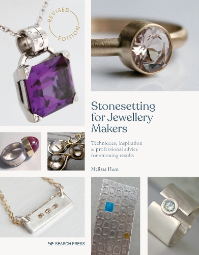 Бумажная книга «Stonesetting for Jewellery Makers (New Edition): Techniques, Inspiration & Professional Advice for Stunning Results», автор Мелисса Хант - фото №1