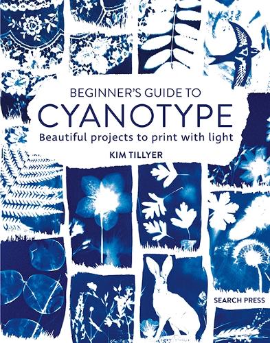Бумажная книга «Beginner’s Guide to Cyanotype: Beautiful Projects to Print with Light», автор Ким Тиллер - фото №1