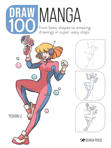 Бумажная книга «Draw 100: Manga: From Basic Shapes to Amazing Drawings in Super-Easy Steps», автор Ишань Ли - фото №1