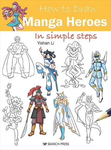 [object Object] «How to Draw: Manga Heroes: In Simple Steps», автор Їшань Лі - фото №1