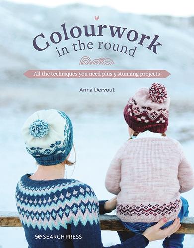 Паперова книга «Colourwork in the Round: All the Techniques You Need Plus 5 Stunning Projects», автор Анна Дервут - фото №1