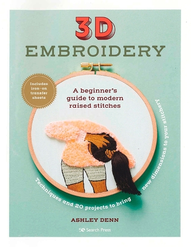 Бумажная книга «3D Embroidery: A Beginner’s Guide to Modern Raised Stitches», автор Эшли Денн - фото №1