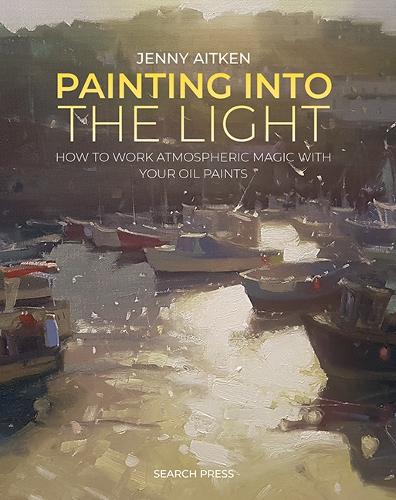Бумажная книга «Painting into the Light: How to Work Atmospheric Magic with Your Oil Paints» - фото №1