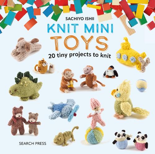 [object Object] «Knit Mini Toys: 20 Tiny Playtime Projects», автор Сачійо Ішіі - фото №1