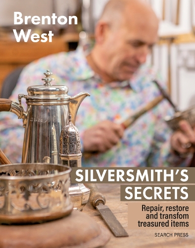 Паперова книга «Silversmith's Secrets: Repair, Restore and Transform Treasured Items», автор Брентон Вест - фото №1