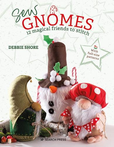 Бумажная книга «Sew Gnomes: 12 magical friends to stitch», автор Дебби Шор - фото №1
