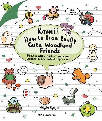 Паперова книга «Kawaii: How to Draw Really Cute Woodland Friends», автор Анжела Нгуєн - фото №1