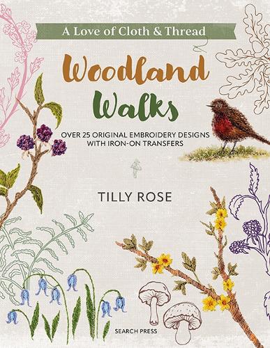 Паперова книга «A Love of Cloth & Thread: Woodland Walks: Over 25 Original Embroidery Designs with Iron-on Transfers», автор Тіллі Роуз - фото №1