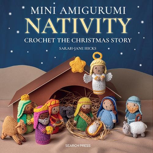 Бумажная книга «Mini Amigurumi Nativity: Crochet the Christmas Story», автор Сара-Джейн Хикс - фото №1