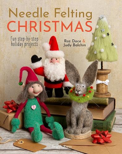 Бумажная книга «Needle Felting Christmas: Fun Step-by-Step Holiday Projects», авторов Джуди Балчин, Роз Дейс - фото №1