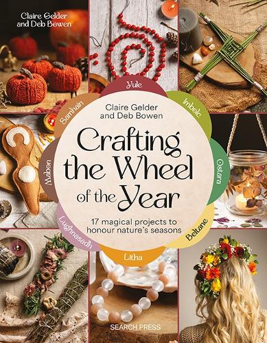Бумажная книга «Crafting the Wheel of the Year: 17 Magical Projects to Honour Nature’s Seasons», автор Клэр Гелдер - фото №1