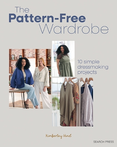Paper book «The Pattern-Free Wardrobe: 10 Simple Dressmaking Projects», author Kimberley Hind - фото №1
