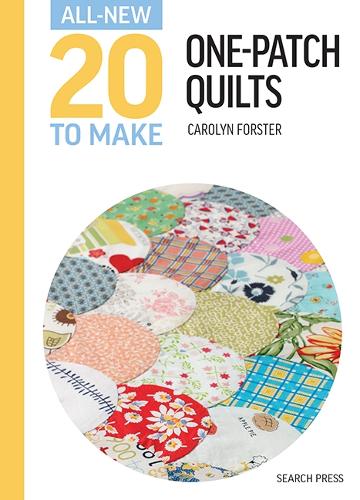 [object Object] «All-New Twenty To Make: One-Patch Quilts», автор Каролін Форстер - фото №1