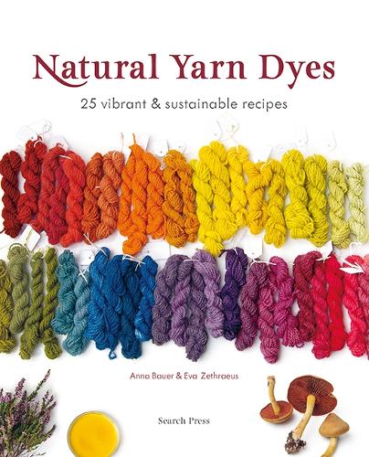 Бумажная книга «Natural Yarn Dyes: 25 Vibrant & Sustainable Recipes», авторов Анна Бауэр, Ева Зетрей - фото №1