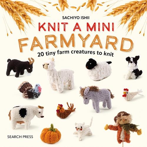 [object Object] «Knit a Mini Farmyard: 20 Tiny Patterns to Knit», автор Сачійо Ішіі - фото №1