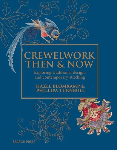 Бумажная книга «Crewelwork Then and Now: Exploring Traditional Designs and Contemporary Stitching», авторов Хейзел Бломкамп, Филлипа Тернбулл - фото №1