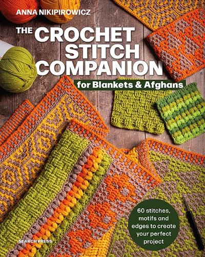 Бумажная книга «The Crochet Stitch Companion for Blankets and Afghans: 60 Stitches, Motifs and Edges to Create Your Perfect Project», автор Анна Никипирович - фото №1