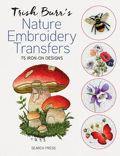 Паперова книга «Trish Burr's Nature Embroidery Transfers: 75 Iron-on Designs», автор Тріш Берр - фото №1