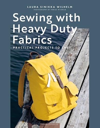 Паперова книга «Sewing with Heavy Duty Fabrics: Practical Projects to Last», автор Лора Сінікка Вільгельм - фото №1