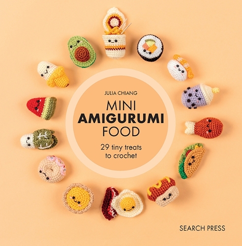 Бумажная книга «Mini Amigurumi Food: 29 Tiny Treats to Crochet», автор Джулия Чанг - фото №1