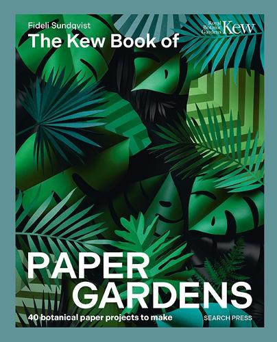 Бумажная книга «The Kew Book of Paper Gardens: 50 Botanical Paper Projects to Make», автор Фидели Сундквист - фото №1