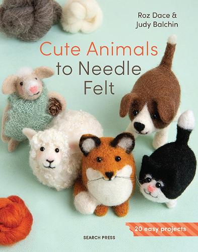 Бумажная книга «Cute Animals to Needle Felt: 20 Easy Projects», авторов Джуди Балчин, Роз Дейс - фото №1