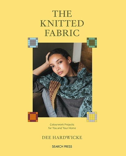 Бумажная книга «The Knitted Fabric: Colourwork Projects for You and Your Home», автор Ди Хардвик - фото №1