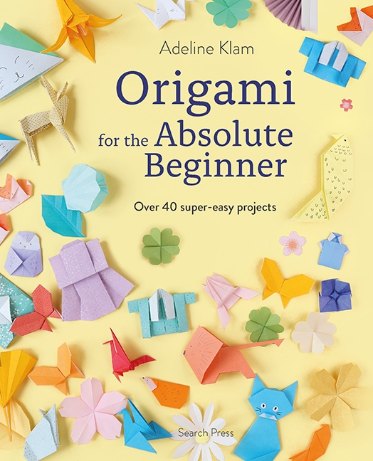 Паперова книга «Origami for the Absolute Beginner: Over 40 Super-Easy Projects», автор Аделіна Клам - фото №1