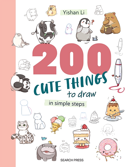 Бумажная книга «200 Cute Things to Draw: In Simple Steps», автор Ишань Ли - фото №1