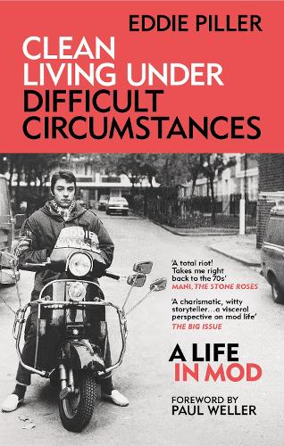Бумажная книга «Clean Living Under Difficult Circumstances: A Life In Mod – From the Revival to Acid Jazz», автор Эдди Пиллер - фото №1