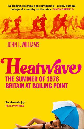 Бумажная книга «Heatwave: The Summer of 1976 – Britain at Boiling Point. A BBC Radio 4 Book Of The Week.», автор Джон Л. Уильямс - фото №1