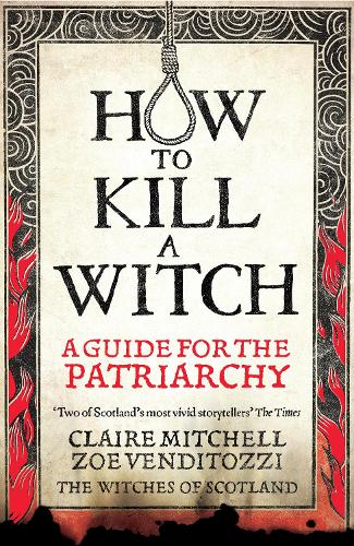 Бумажная книга «HOW TO KILL A WITCH: A Guide For The Patriarchy», авторов Клэр Митчелл, Зои Вендитоцци - фото №1