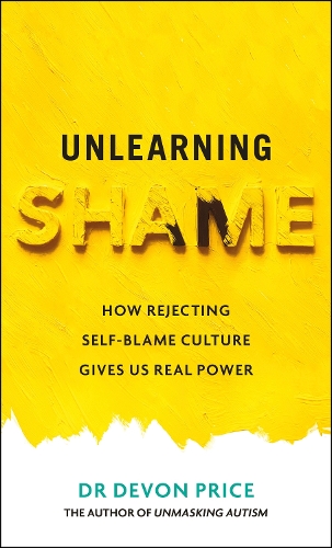 Бумажная книга «Unlearning Shame: How Rejecting Self-Blame Culture Gives Us Real Power» - фото №1