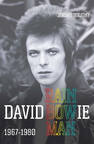 Бумажная книга «David Bowie Rainbowman: 1967-1980», автор Жером Солиньи - фото №1
